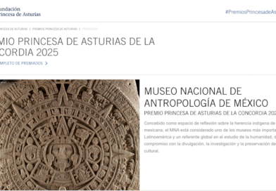 Para el Museo Nacional de Antropología, el Premio Princesa de Asturias de la Concordia 2025